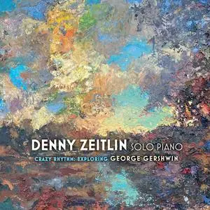 Denny Zeitlin - Crazy Rhythm Exploring George Gershwin (2023) [Official Digital Download 24/96]