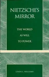 Nietzsche's Mirror: The World as Will to Power