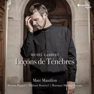 Marc Mauillon, Myriam Rignol, Thibaut Roussel & Marouan Mankar-Bennis - Lambert: Leçons de Ténèbres (2018) [24/88]