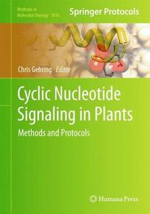 Cyclic Nucleotide Signaling in Plants: Methods and Protocols