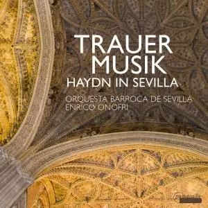 Enrico Onofri - Trauermusic: Haydn in Sevilla (2019)