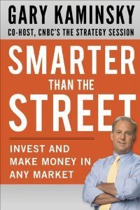 Smarter Than the Street: Invest and Make Money in Any Market (repost)