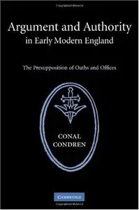 Argument and Authority in Early Modern England: The Presupposition of Oaths and Offices 