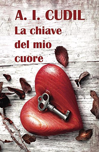 La chiave del mio cuore - A.I. Cudil