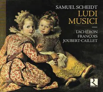 L'Achéron & Francois Joubert-Caillet - Scheidt: Ludi musici (2015)
