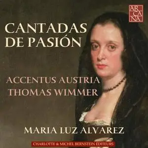 Thomas Wimmer, Accentus Austria, María Luz Álvarez - Cantadas de pasión (2005)