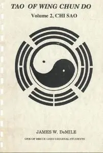 Tao of Wing Chun Do (Vol. 2): Bruce Lee's Chi Sao