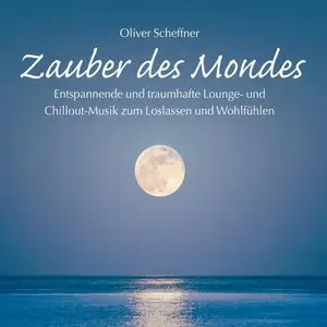 Oliver Scheffner - Zauber Des Mondes (2011)