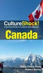 Canada: A Survival Guide to Customs and Etiquette (Culture Shock! Canada)