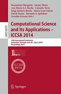 Computational Science and Its Applications – ICCSA 2014: 14th International Conference, Guimarães, Portugal, June 30 – July 3,