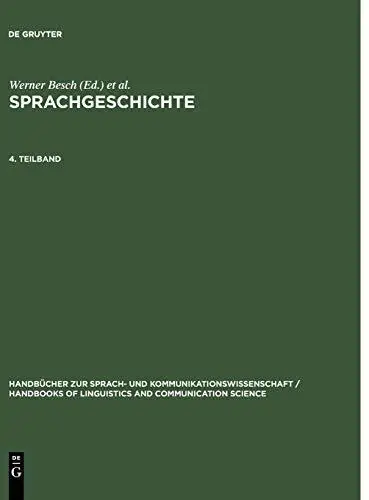 Sprachgeschichte: Ein Handbuch Zur Geschichte Der Deutschen Sprache Und Ihrer Erforschung (Handba1/4cher Zur Sprach- Und Kommun