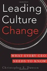 Leading Culture Change: What Every CEO Needs to Know (repost)