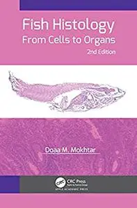 Fish Histology: From Cells to Organs, 2nd Edition