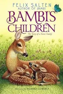 «Bambi's Children: The Story of a Forest Family» by Felix Salten