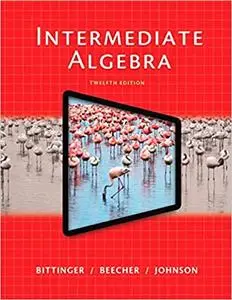 Intermediate Algebra (12th Edition) (repost)