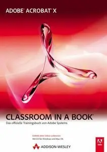 Adobe Acrobat X - Classroom in a Book: Das offizielle Trainingsbuch