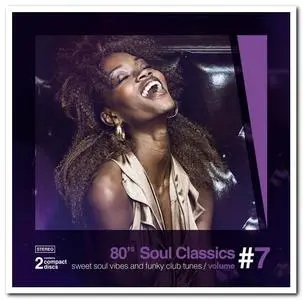 VA - 80s Soul Classics Volume 7 - Sweet Soul Vibes And Funky Club Tunes (2020)