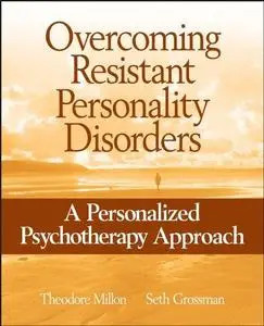 Overcoming Resistant Personality Disorders: A Personalized Psychotherapy Approach