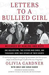 Letters to a Bullied Girl: Messages of Healing and Hope
