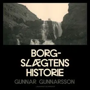 «Borgslægtens historie» by Gunnar Gunnarsson