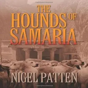 «The Hounds of Samaria» by Nigel Patten