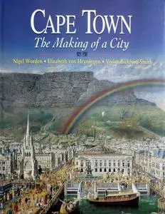 Cape Town: The Making of a City. An Illustrated Social History