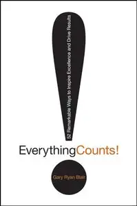 Everything Counts: 52 Remarkable Ways to Inspire Excellence and Drive Results (repost)