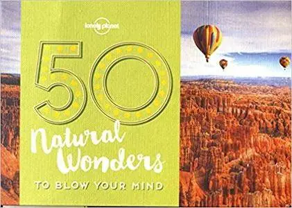 50 Natural Wonders To Blow Your Mind