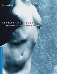 The Transparent Body: A Cultural Analysis of Medical Imaging (Repost)
