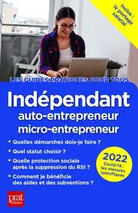 Dominique Seri, Benoît Serio, "Indépendant, auto-entrepreneur, micro-entrepreneur 2022"