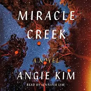 Miracle Creek: A Novel [Audiobook]