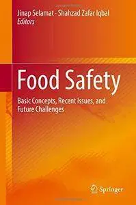 Food Safety: Basic Concepts, Recent Issues, and Future Challenges (Repost)