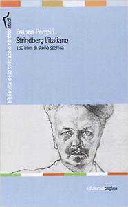 Strindberg l'italiano. 130 anni di storia scenica - Franco Perrelli