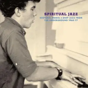 VA - Spiritual Jazz: Esoteric, Modal & Deep Jazz From The Undergound 1968-77 (2009)