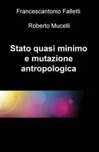 Stato quasi minimo e mutazione antropologica