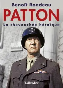 Benoît Rondeau, "Patton : La chevauchée héroïque"