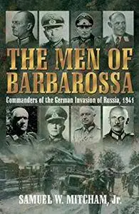 Men of Barbarossa: Commanders of the German Invasion of Russia, 1941