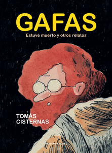 Gafas. Estuve muerto y otros relatos, de Tomas Cisternas