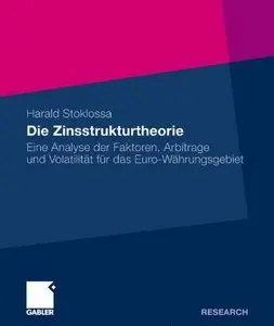Die Zinsstrukturtheorie: Eine Analyse der Faktoren, Arbitrage und Volatilität für das Euro-Währungsgebiet