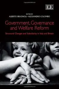 Government, Governance and Welfare Reform: Structural Changes and Subsidiarity in Italy and Britain