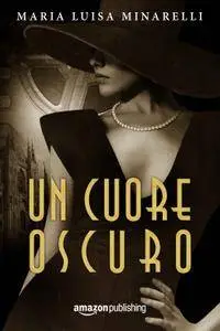 Maria Luisa Minarelli - Un cuore oscuro