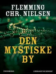 «Den mystiske by» by Flemming Chr. Nielsen