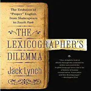 The Lexicographer's Dilemma: The Evolution of 'Proper' English, from Shakespeare to South Park [repost]