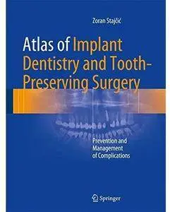 Atlas of Implant Dentistry and Tooth-Preserving Surgery: Prevention and Management of Complications [Repost]