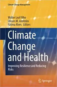 Climate Change and Health: Improving Resilience and Reducing Risks (Repost)