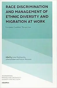 Race Discrimination and Management of Ethnic Diversity and Migration at Work: European Countries' Perspectives