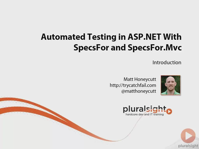 Pluralsight - Automated Testing in ASP.NET With SpecsFor and SpecsFor.Mvc (2015)