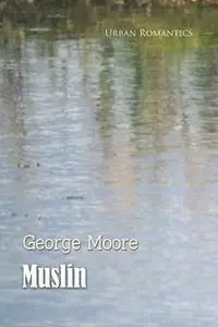 «Muslin» by George Moore