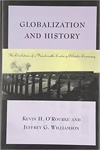 Globalization and History: The Evolution of a Nineteenth-Century Atlantic Economy