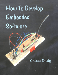 How To Develop Embedded Software : A Case Study